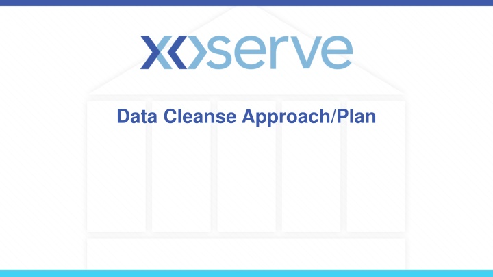 Data Cleanse Approach/Plan