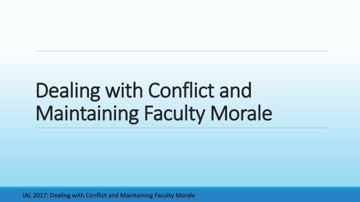 Dealing with Conflict and  Faculty Morale: Strategies for Resolution