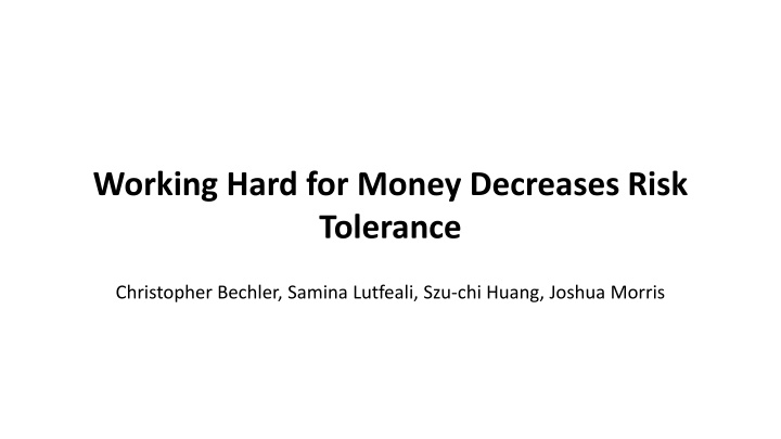 Working Hard for Money Decreases Risk  Tolerance