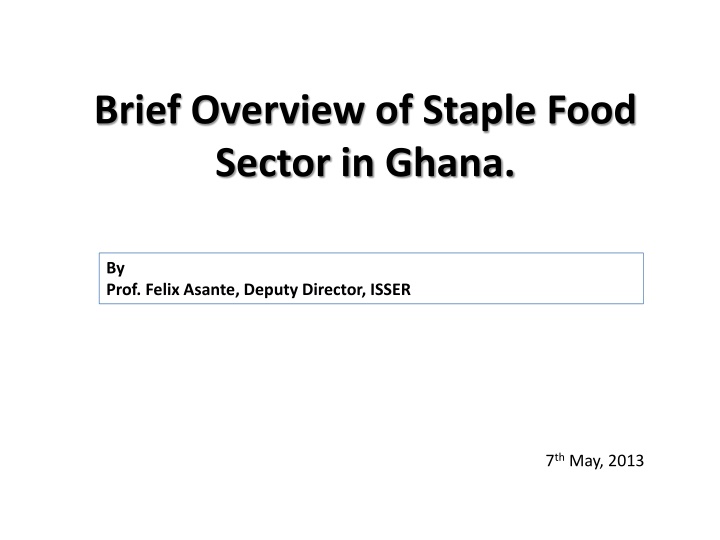 Brief Overview of Staple Food Sector in Ghana