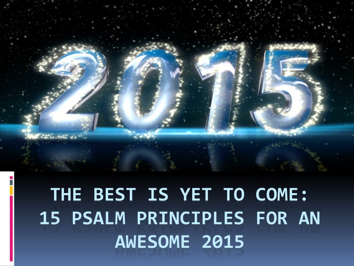 THE BEST IS YET TO COME: 15 Psalm Principles for an Awesome 2015