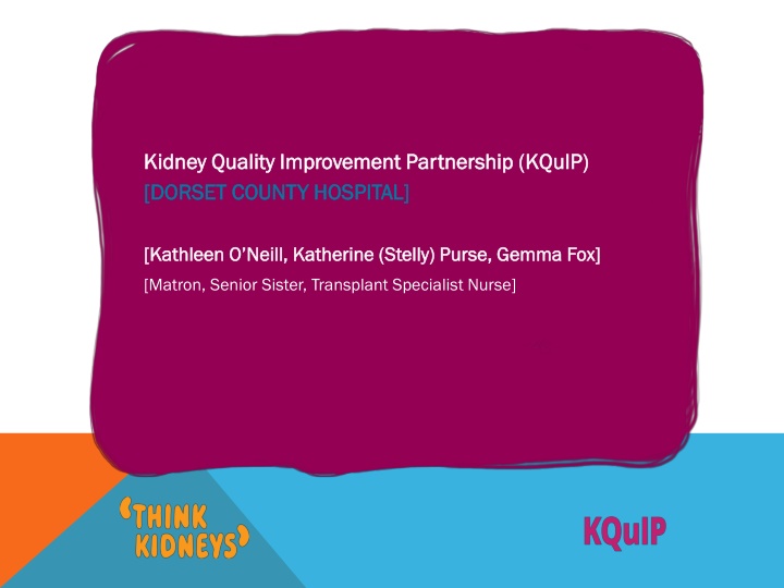 Kidney Quality Improvement Partnership at Dorset County Hospital