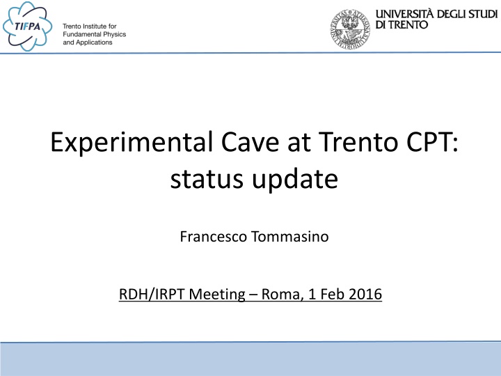 Experimental Cave at Trento CPT: status update