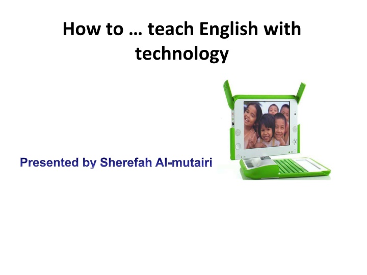 Teaching English with Technology: A Guide by Sherefah Al-mutairi