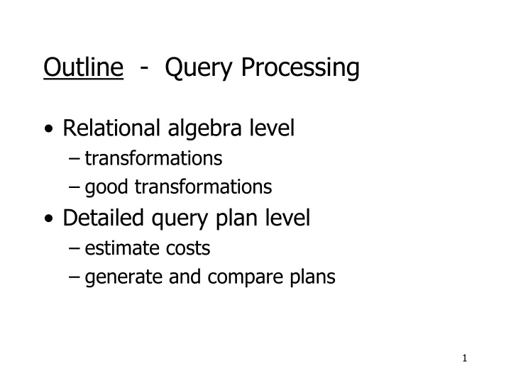 Query Processing in Relational Algebra: Transforming, Estimating Costs, and Generating Plans