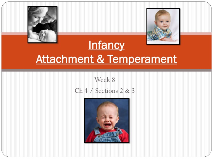 Infancy Infancy Attachment & Temperament