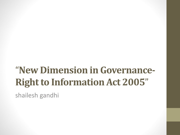 New Dimension in Governance: Right to Information Act 2005 Overview