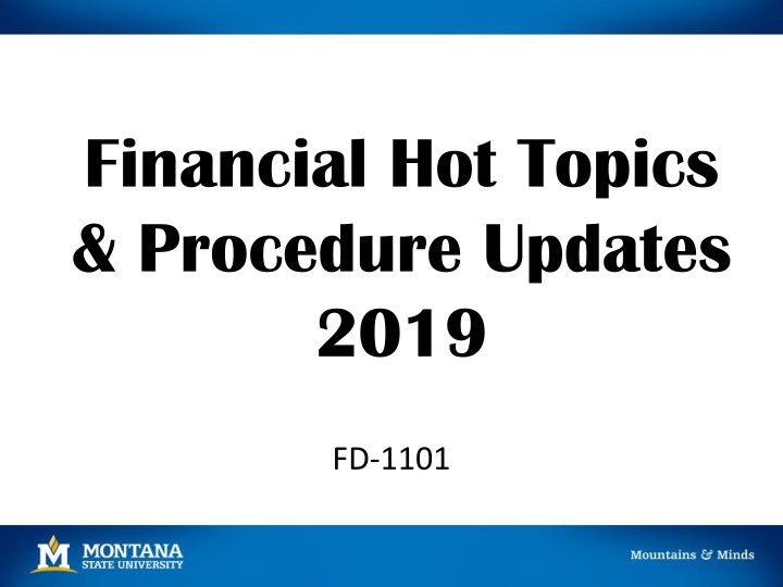 Financial Hot Topics  & Procedure Updates