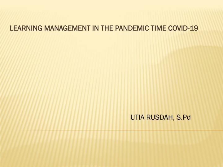 Learning Management During Pandemic Time: Challenges and Strategies