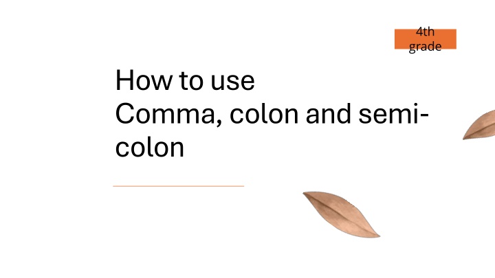How to use Comma, colon and semi-