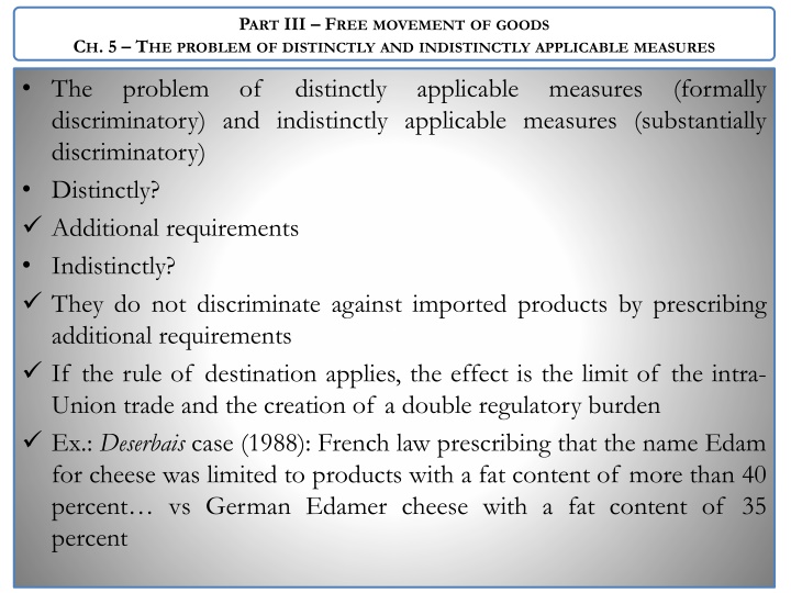 Distinctly and Indistinctly Applicable Measures in Free Movement of Goods