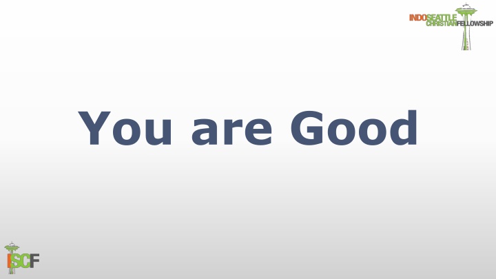You Are Good - When there's nothing good in me