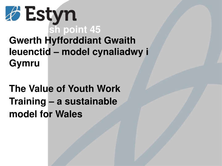 The Value of Youth Work Training: a Sustainable Model for Wales