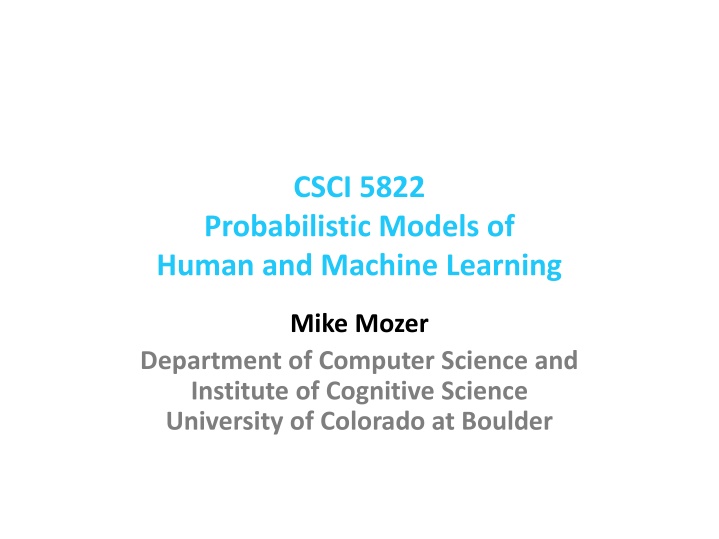 CSCI 5822 Probabilistic Models of Human and Machine Learning