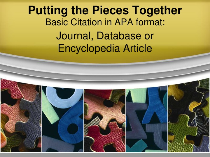 Basic Citation in APA Format: Journal, Database, or Encyclopedia Article