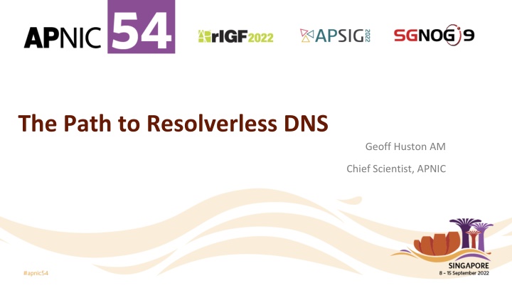 The Path to Resolverless DNS