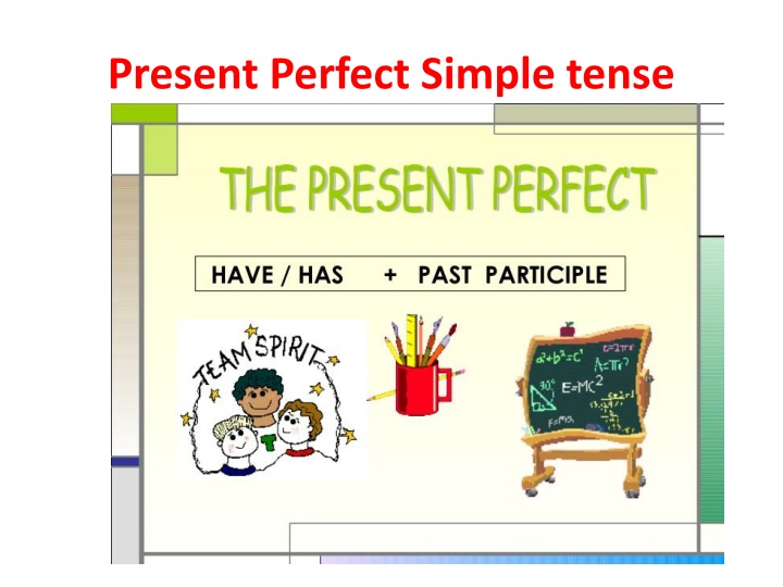 Present Perfect Simple tense