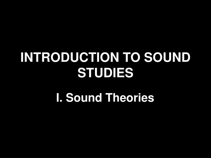 INTRODUCTION TO SOUND STUDIES