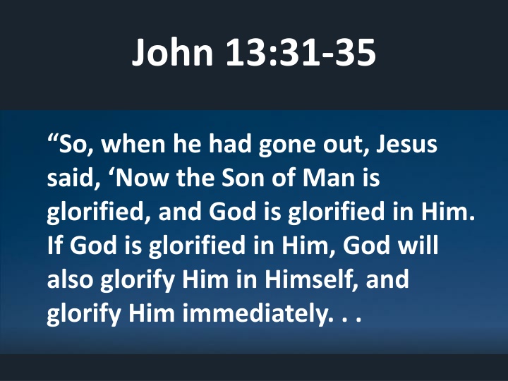 Son of Man Glorified - Reflections and New Commandment