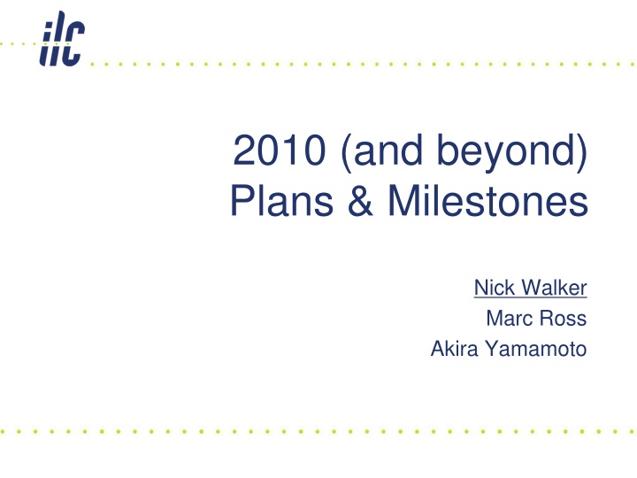 2010 and Beyond Plans & Milestones