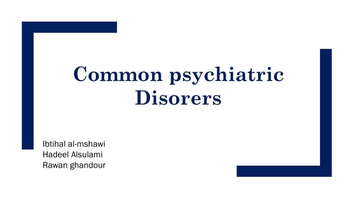Common Psychiatric Disorders in Ibtihal Al-Mshawi, Hadeel Alsulami, and Rawan Ghandour