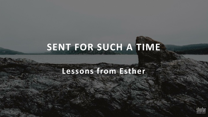 SENT FOR SUCH A TIME