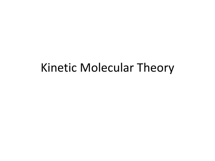 Kinetic Molecular Theory