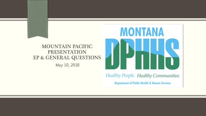 MOUNTAIN PACIFIC PRESENTATION  EP & GENERAL QUESTIONS