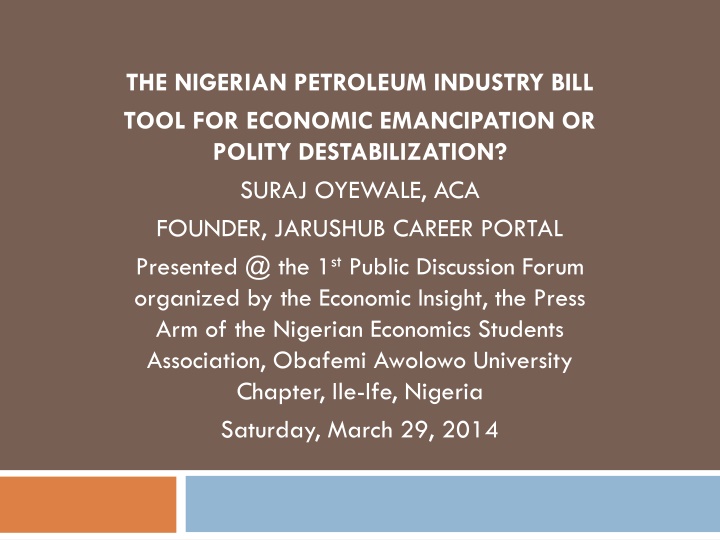 Nigerian Petroleum Industry Bill: Economic Emancipation or Polity Destabilization?