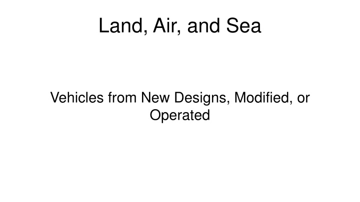 Cutting-Edge Land, Air, and Sea Vehicles