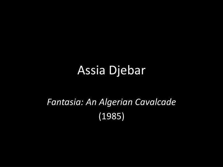 Assia Djebar's Novel Fantasia: An Algerian Cavalcade
