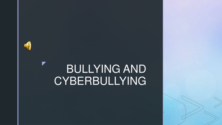 BULLYING AND  CYBERBULLYING