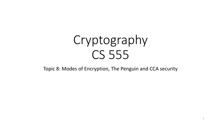 Modes of Encryption and CCA Security Overview