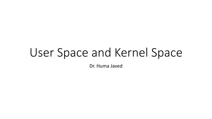 User Space and Kernel Space