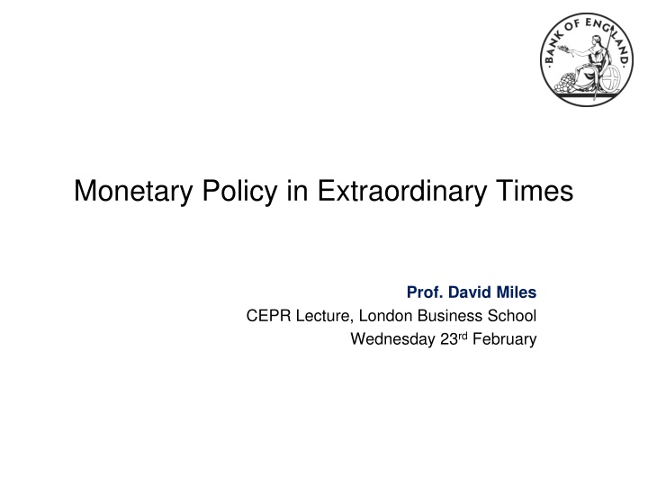 Monetary Policy in Extraordinary Times