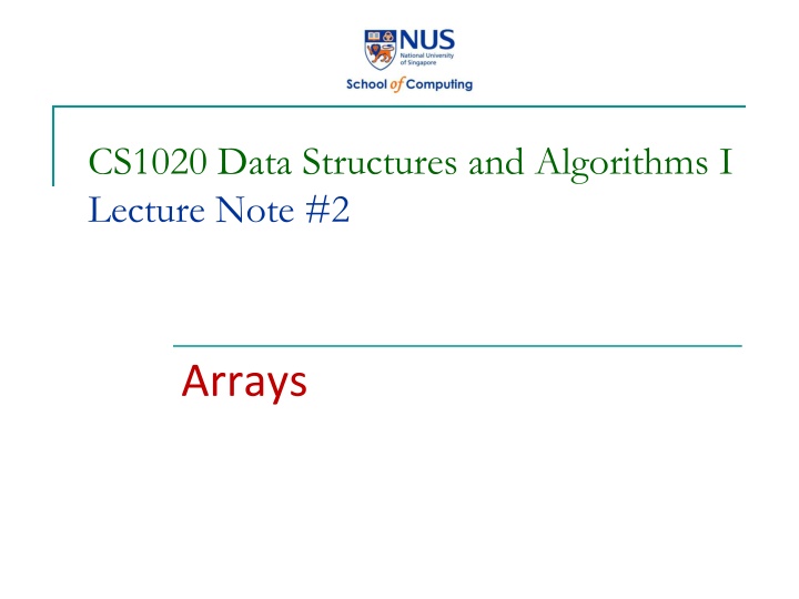 CS1020 Data Structures and Algorithms: Arrays Lecture Overview