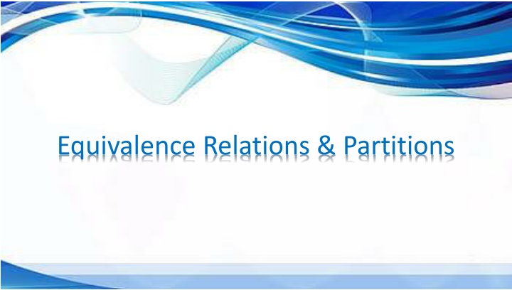 Equivalence Relations and Partitions