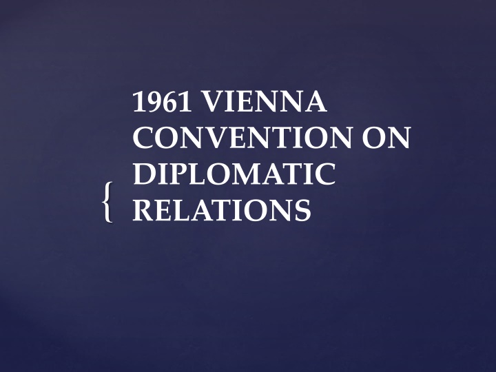 1961 Vienna Convention on Diplomatic Relations Overview