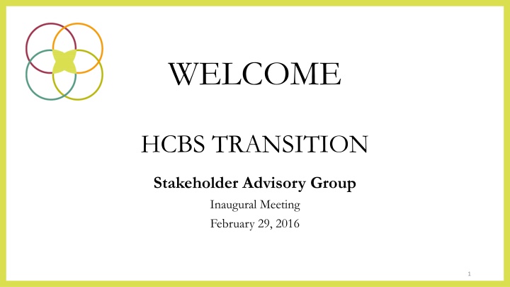 HCBS Transition Stakeholder Advisory Group Meeting