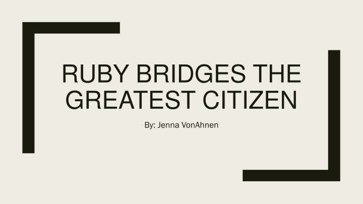 Ruby Bridges: The Greatest Citizen