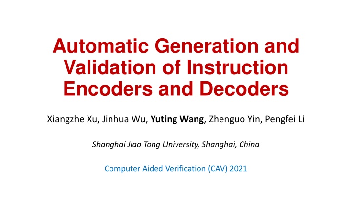 Automatic Generation and Validation of Instruction Encoders and Decoders