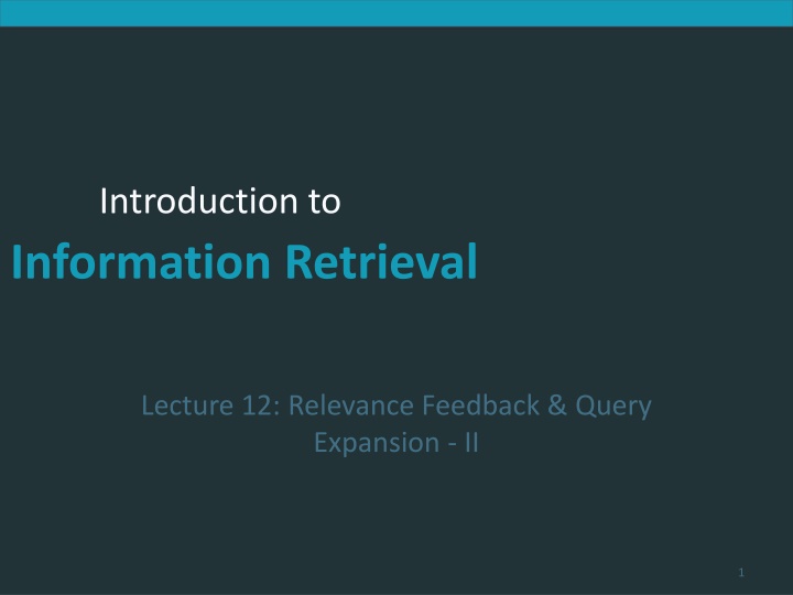 Enhancing Information Retrieval with Relevance Feedback & Query Expansion