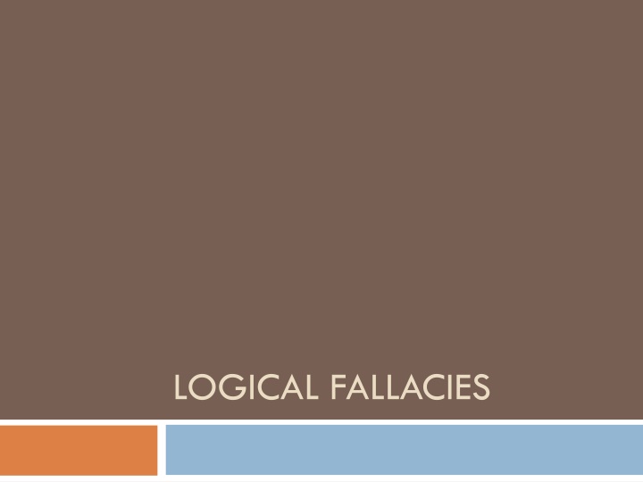LOGICAL FALLACIES