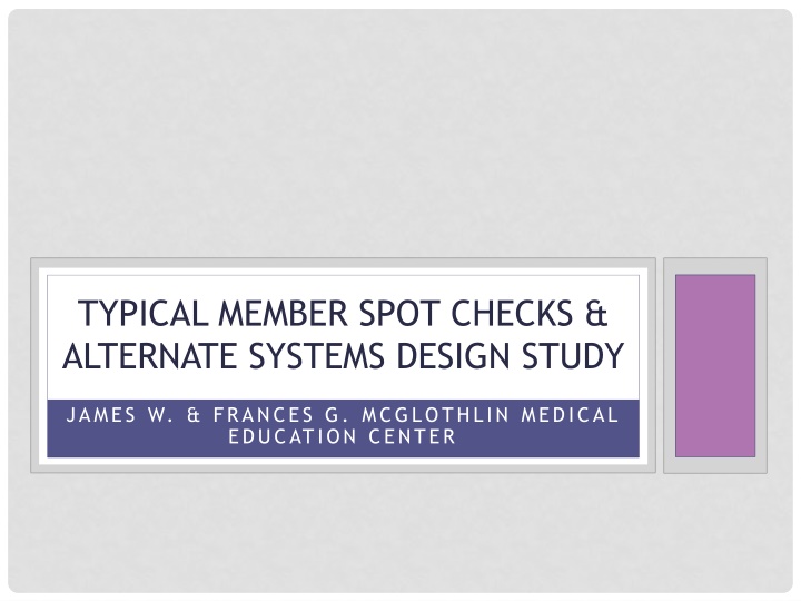 Typical Member Spot Checks & Alternate Systems Study
