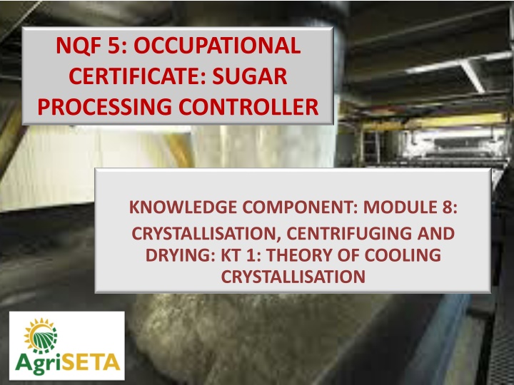 NQF 5: OCCUPATIONAL  CERTIFICATE: SUGAR  PROCESSING CONTROLLER