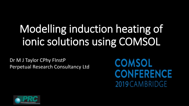 Modelling induction heating of  Modelling induction heating of  ionic solutions using COMSOL ionic solutions using COMSOL