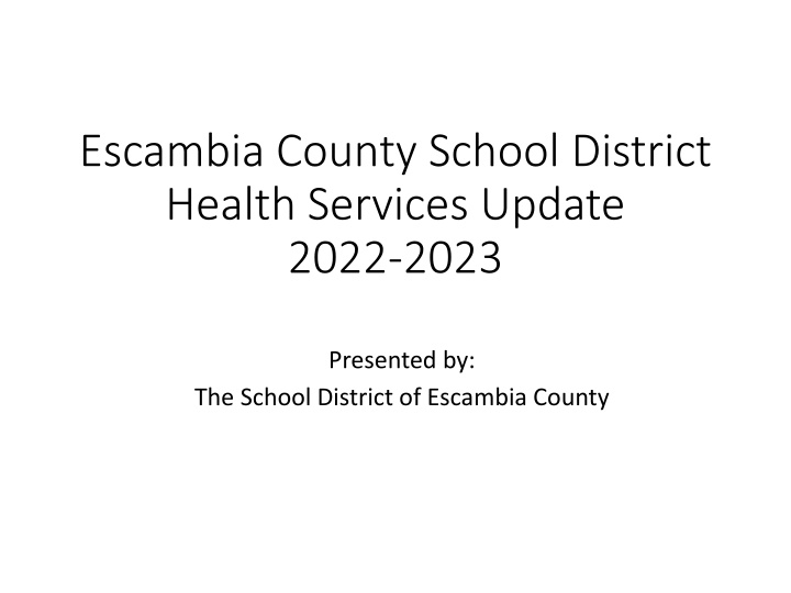Escambia County School District Health Services Update 2022-2023 Overview