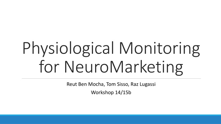 Physiological Monitoring for Neuromarketing: Enhancing Ad Effectiveness with Real-Time Data