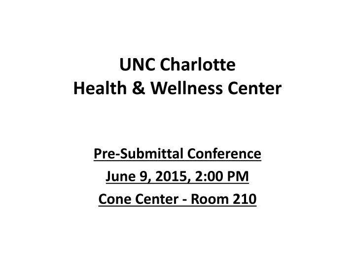 UNC Charlotte Health & Wellness Center Pre-Submittal Conference