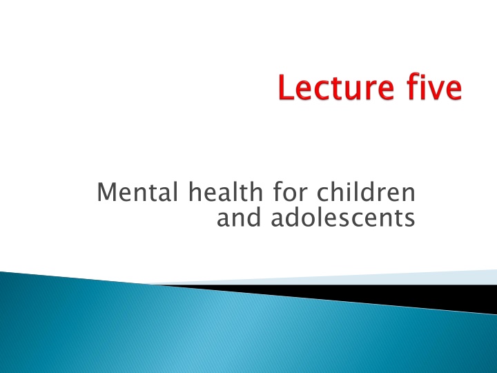 Mental Health for Children and Adolescents